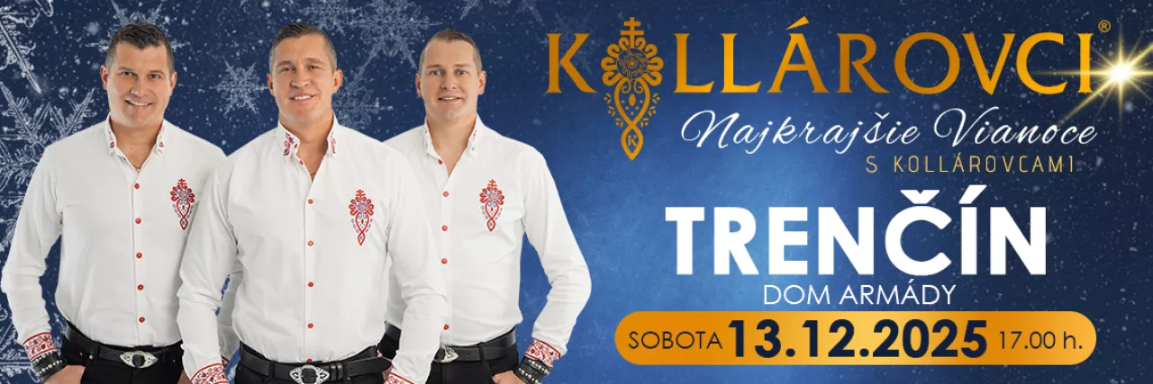  Najkrajšie VIANOCE s KOLLÁROVCAMI 2025 - Trenčín