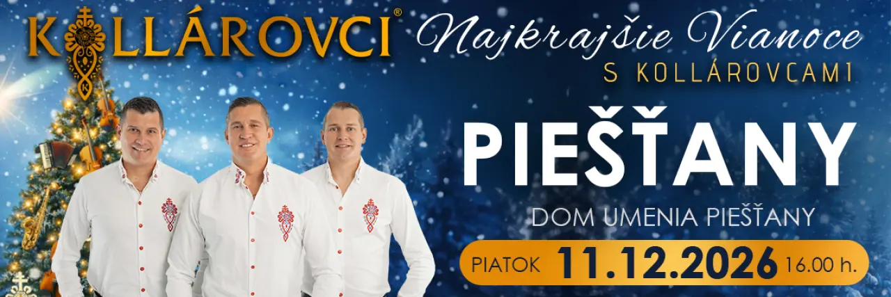Najkrajšie VIANOCE s KOLLÁROVCAMI 2026 - Piešťany