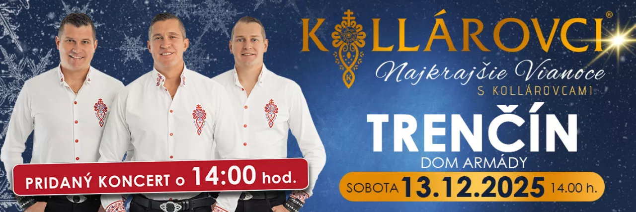  Najkrajšie VIANOCE s KOLLÁROVCAMI 2025 - Trenčín (prídavný koncert)