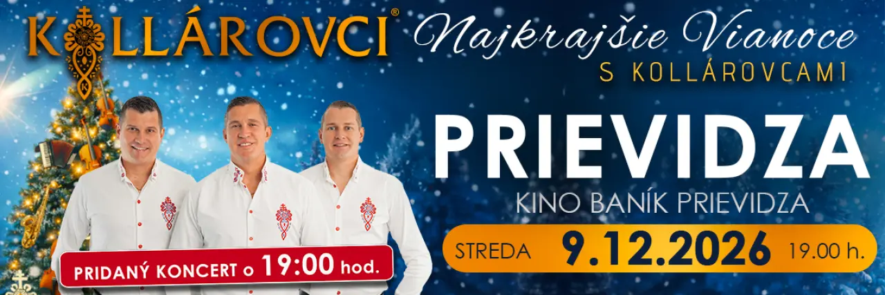 Najkrajšie VIANOCE s KOLLÁROVCAMI 2026 - Prievidza (pridaný koncert o 19:00 hod.)