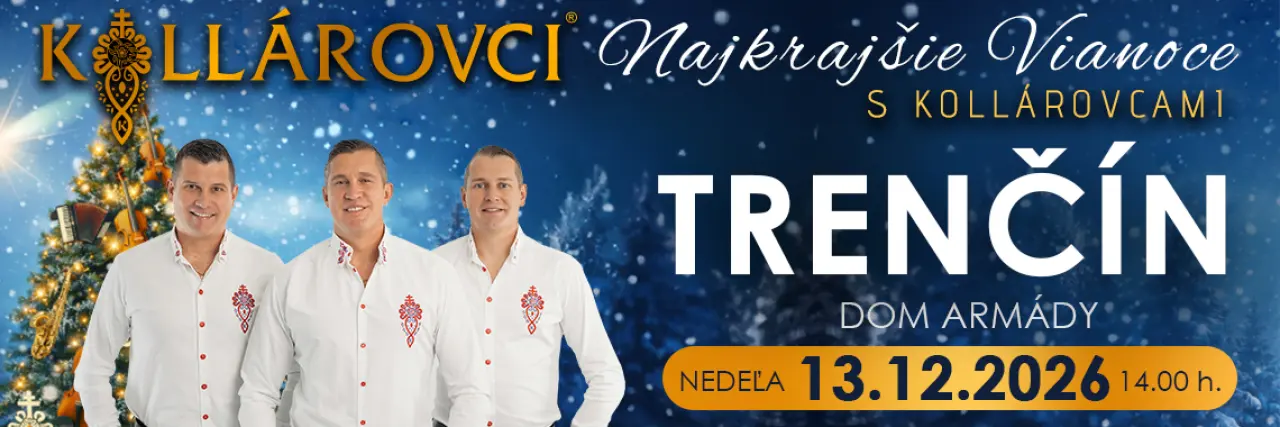  Najkrajšie VIANOCE s KOLLÁROVCAMI 2026 - Trenčín